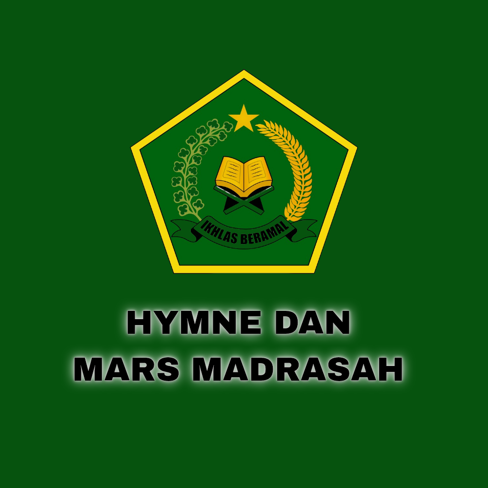 Lirik Hymne dan Mars Madrasah